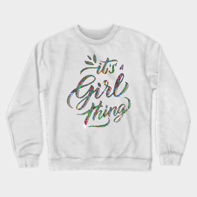 Its a Girl Thing Retro Shirt Crewneck Sweatshirt by joyjeff